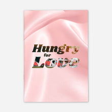 Load image into Gallery viewer, Hungry For Love