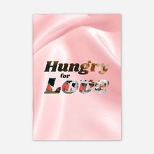 Load image into Gallery viewer, Hungry For Love
